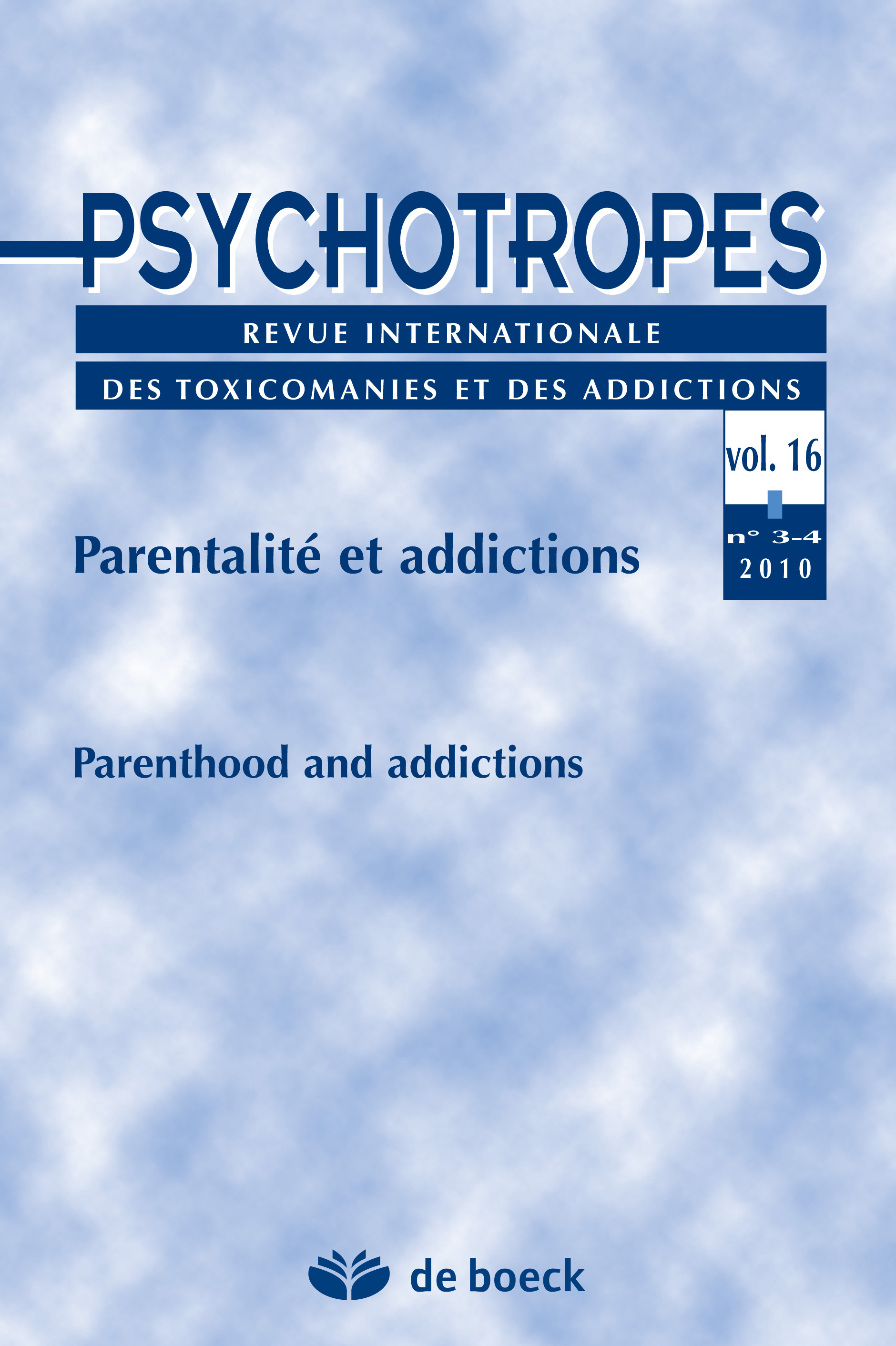 PSYCHOTROPES 2010/3-4 VOL.16 PARENTALITE ET ADDICTIONS