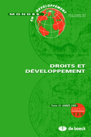 MONDES EN DEVELOPPEMENT 2005/1 N.129 DROITS ET DEVELOPPEMENT