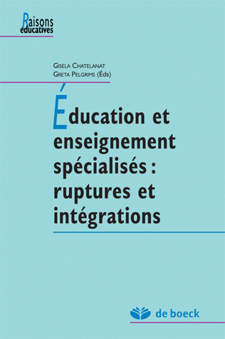 Éducation et enseignement spécialisés : Ruptures et intégrations