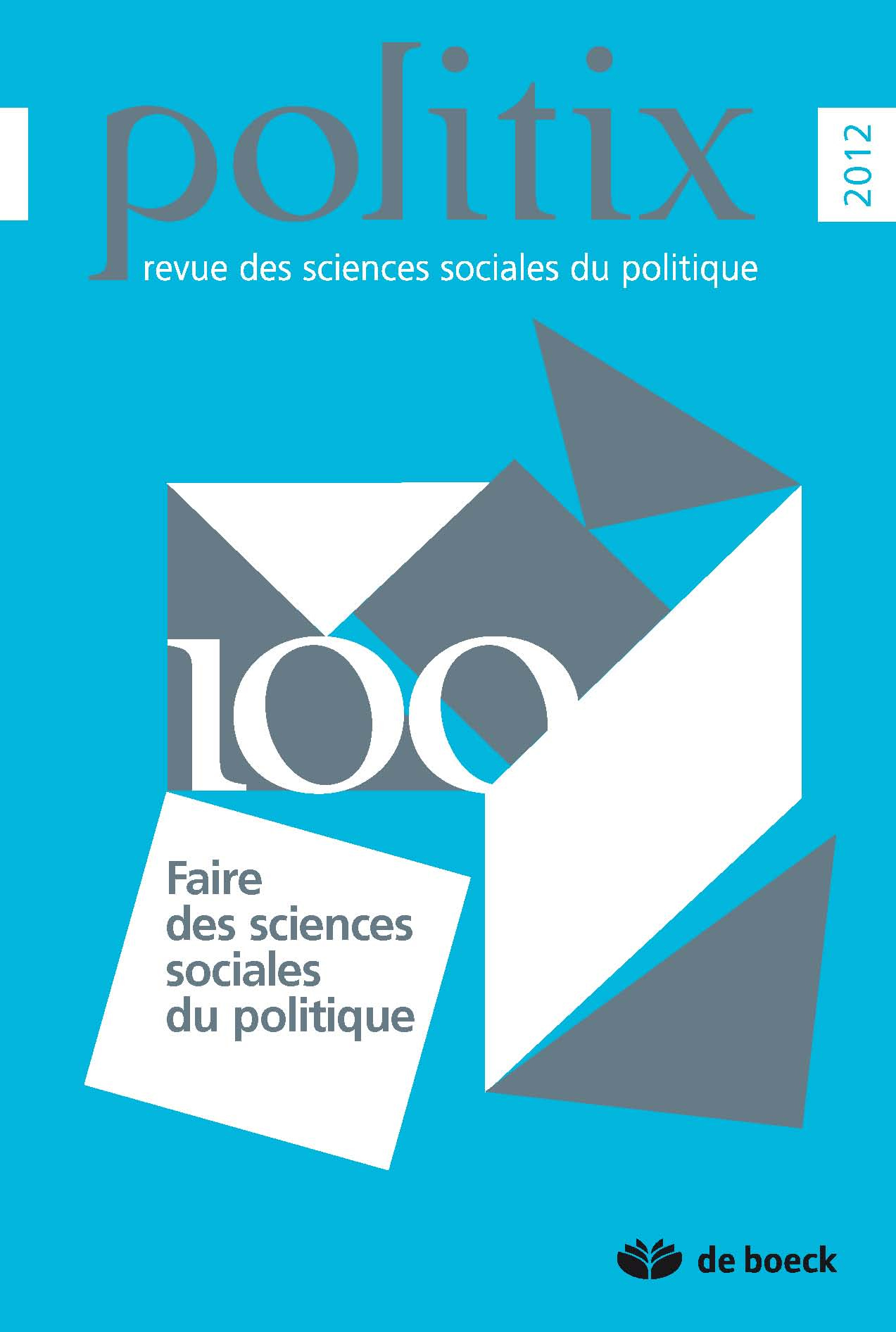 POLITIX 2012/4 N.100 FAIRE DES SCIENCES SOCIALES DU POLITIQUE