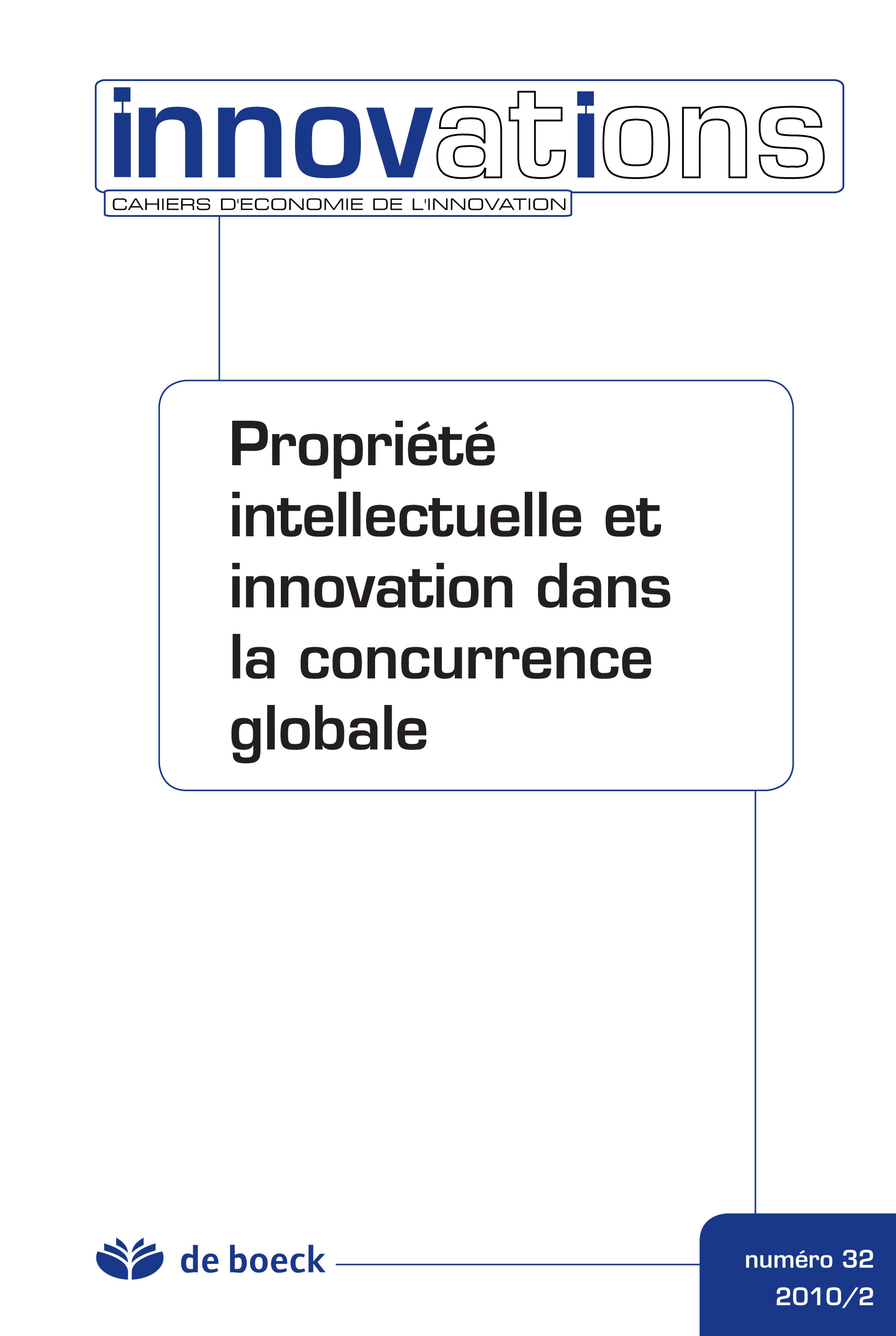 CAHIERS D'ECONOMIE DE L'INNOVATION 2010/2 N.32 PROPRIETE INTELLECTUELLE