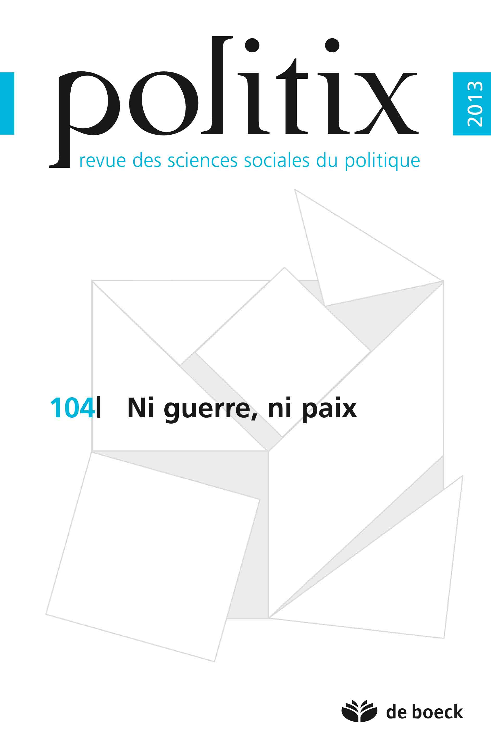 POLITIX 2013/4 N.104 NI GUERRE NI PAIX