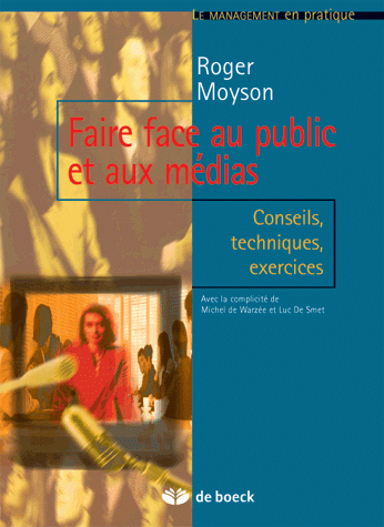 FAIRE FACE AU PUBLIC ET AUX MEDIAS