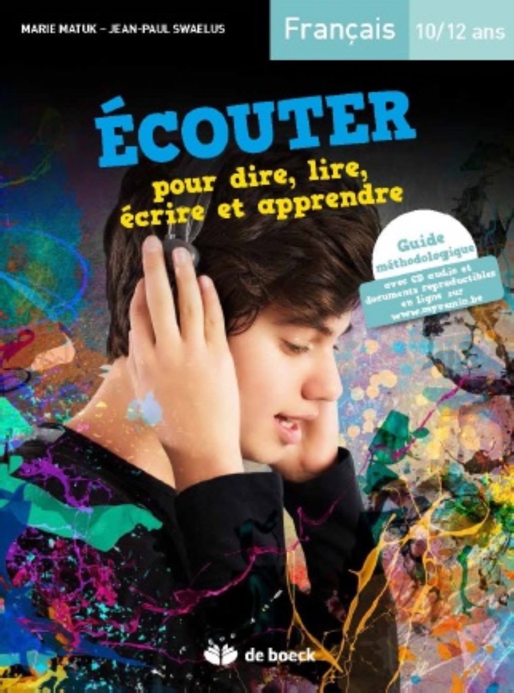 ECOUTER POUR DIRE, LIRE, ECRIRE ET CREER 10/12 ANS