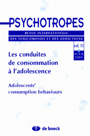 PSYCHOTROPES 2005/3-4 VOLUME 11 LES CONDUITES DE CONSOMMATION A L'ADOLESCENCE