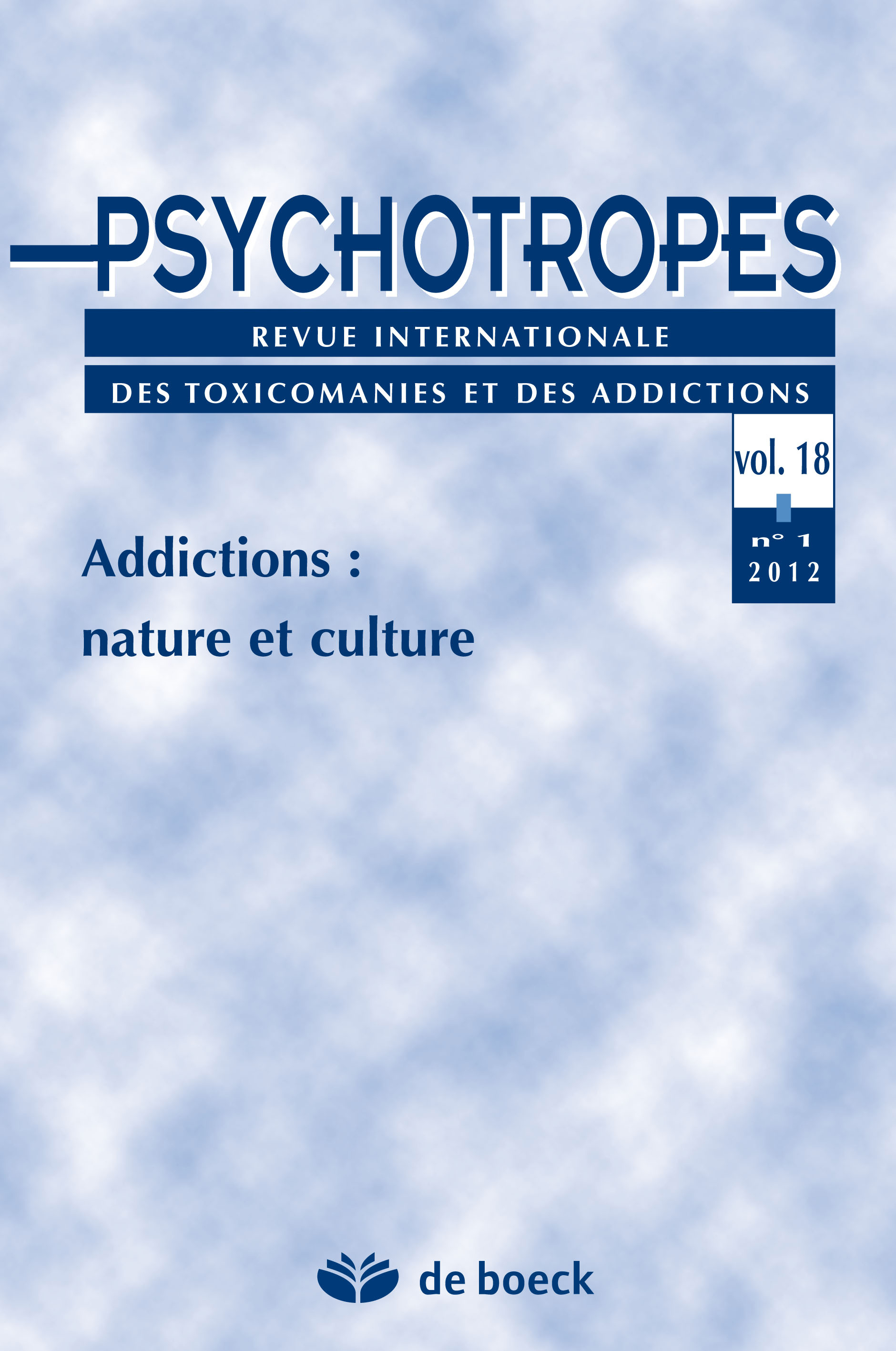 PSYCHOTROPES 2012/1 VOL.18 ADDICTIONS : NATURE ET CULTURE