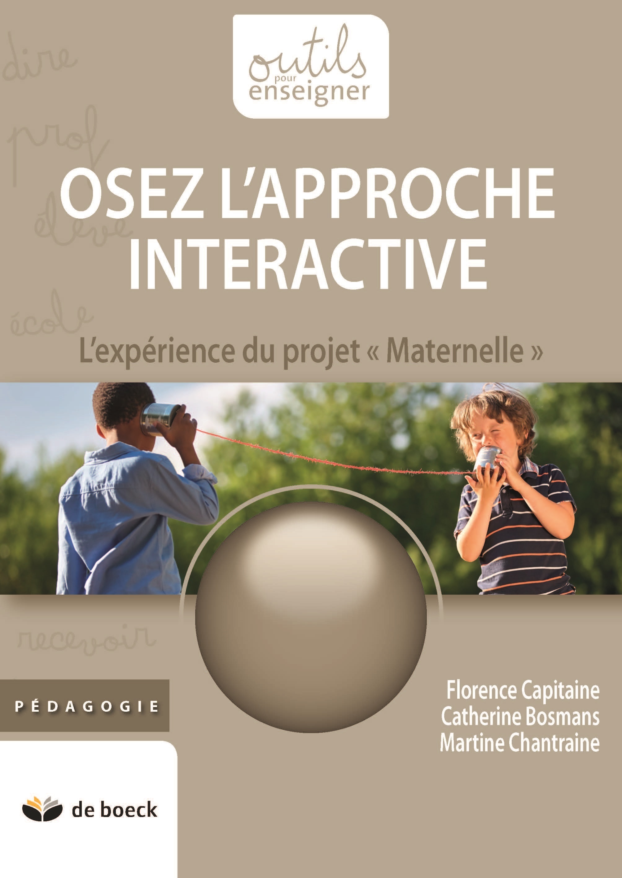OSEZ L'APPROCHE INTERACTIVE : L'EXPERIENCE DU PROJET "MATERNELLE