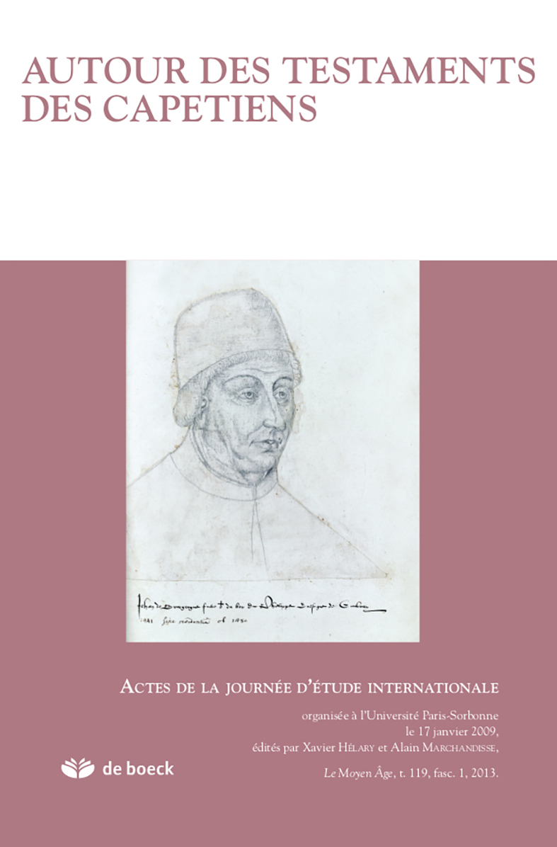 RMA_191 / REVUE DU MOYEN-AGE 2013/1 TOME CXIX AUTOUR DES TESTAMENTS DES CAPETIENS