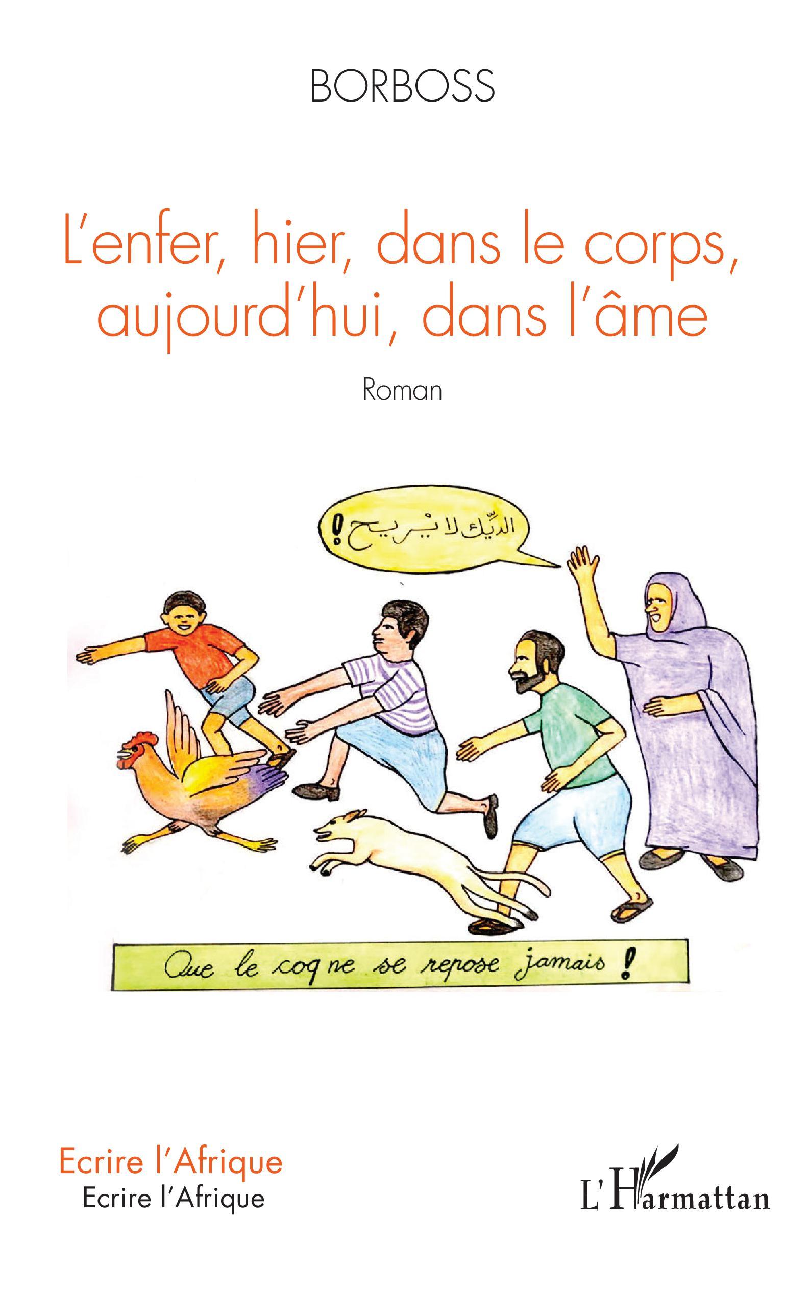 L'enfer, hier, dans les corps, aujourd'hui, dans l'âme