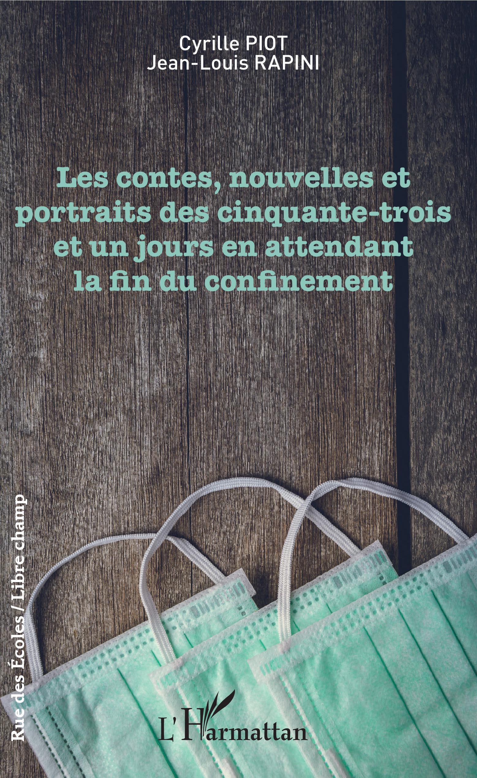 Les contes, nouvelles et portraits des cinquante-trois et un jours en attendant la fin du confinement