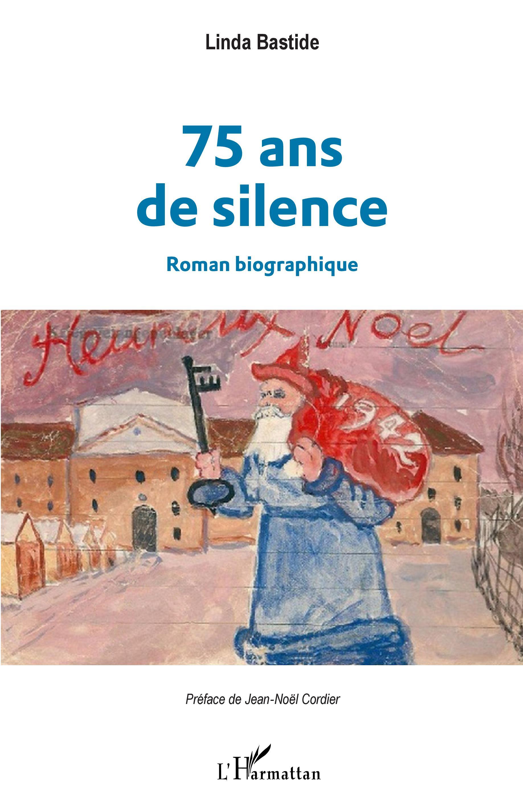 75 ans de silence. Roman biographique