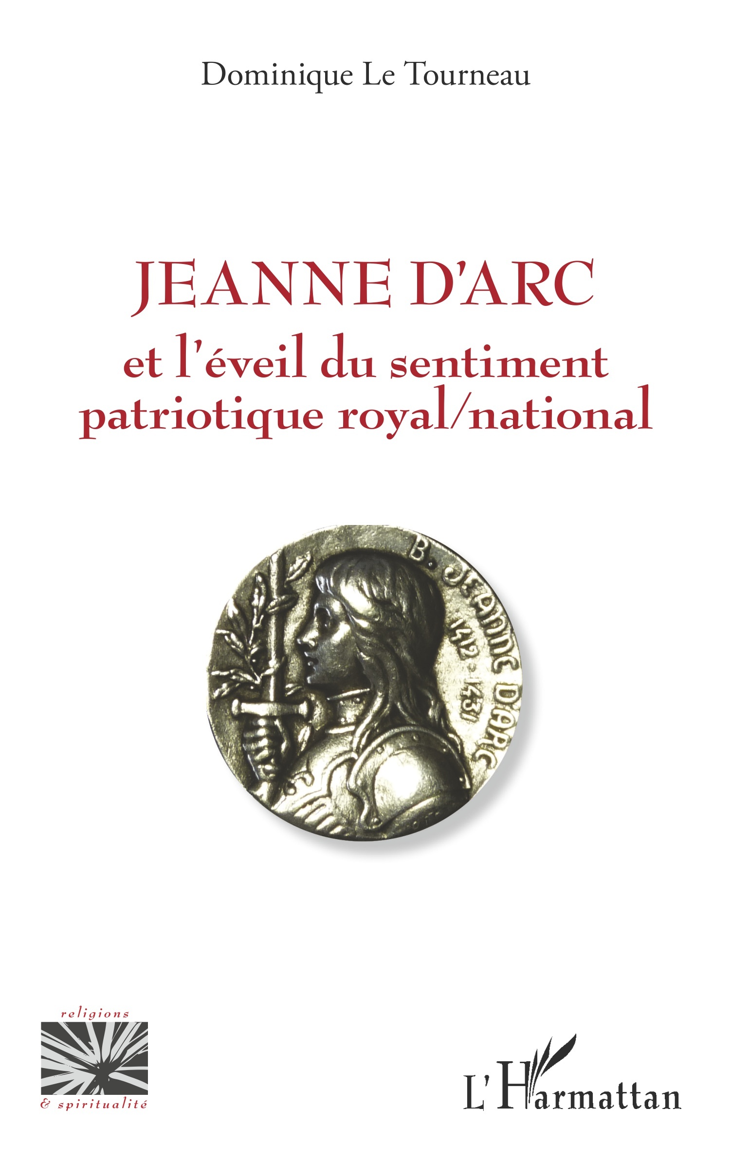 Jeanne d'Arc et l'éveil du sentiment patriotique royal / national