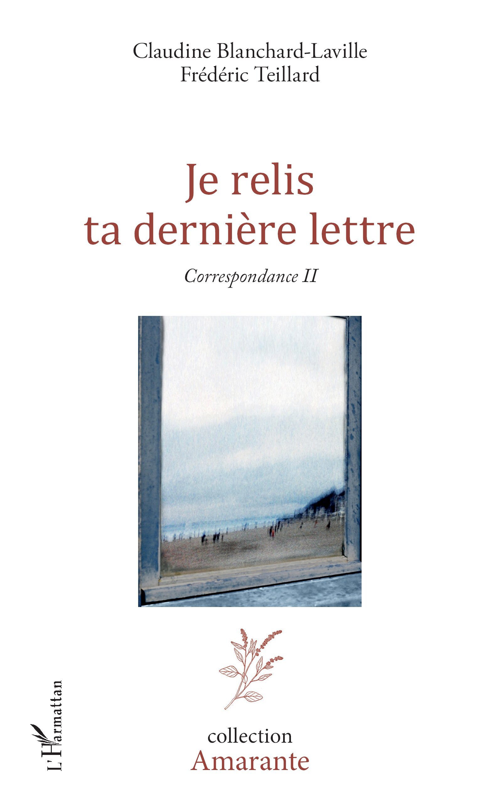 Je relis ta dernière lettre