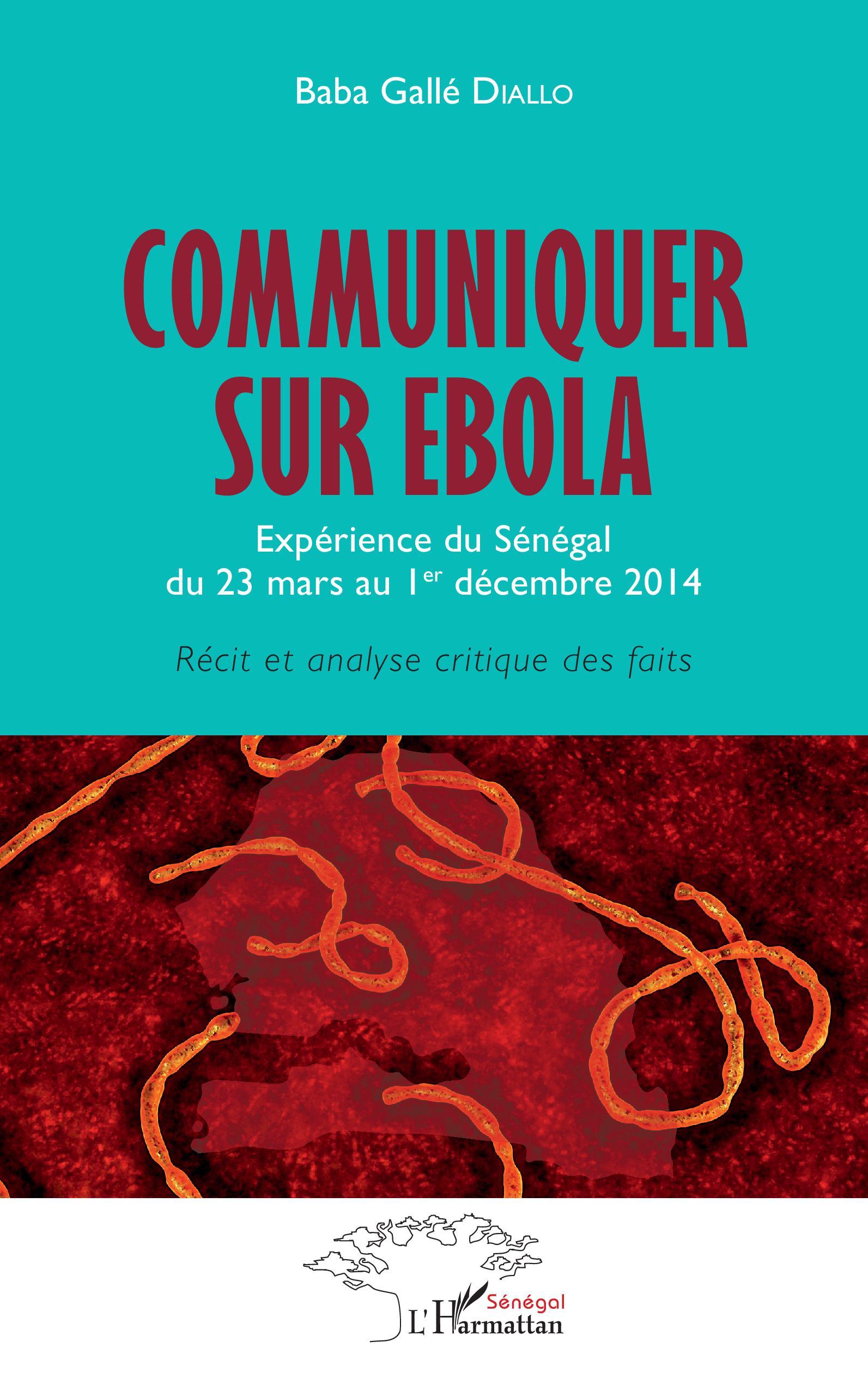 Communiquer sur Ebola. Expérience du Sénégal du 23 mars au 1er décembre 2014