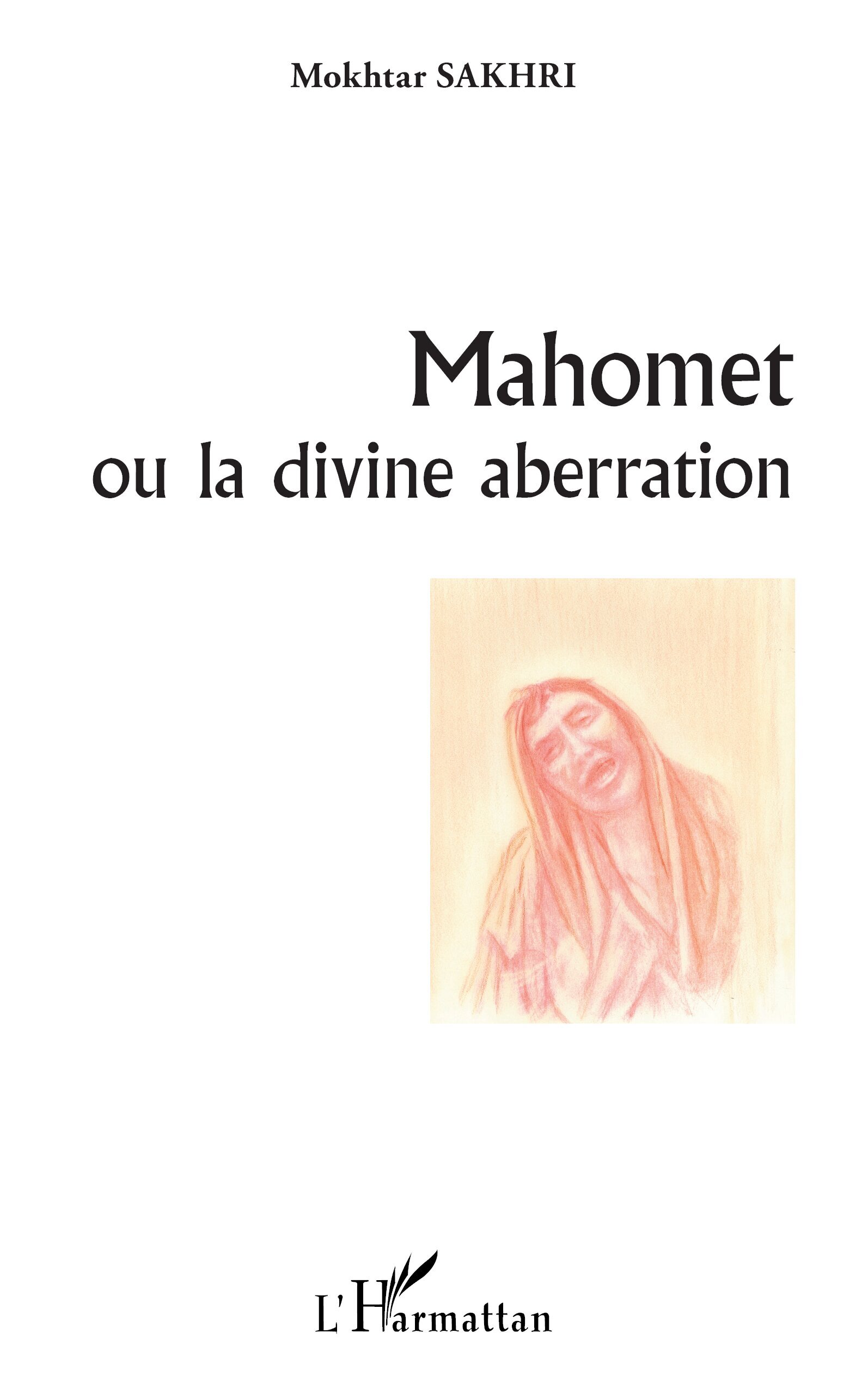 Mahomet ou la divine aberration