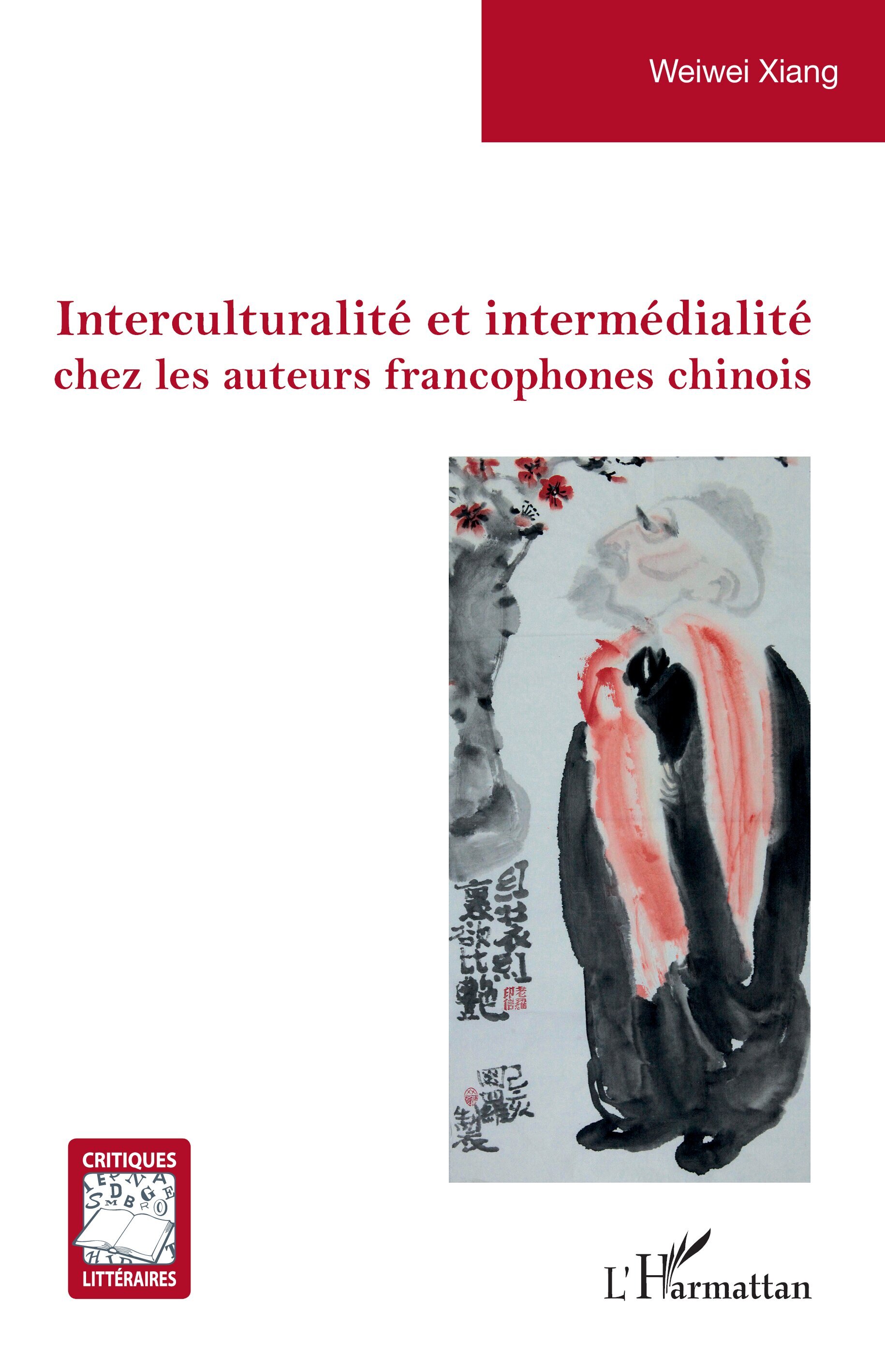 Interculturalité et intermédialité chez les auteurs francophones chinois