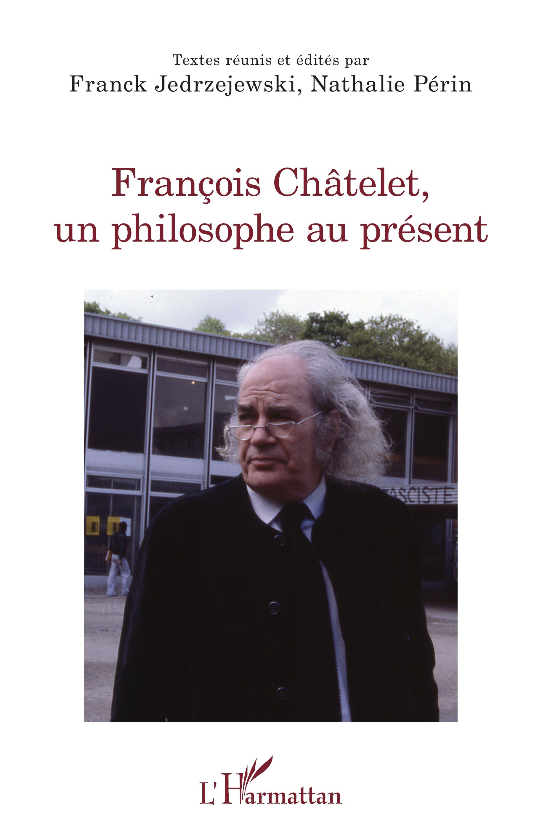 François Châtelet, un philosophe au présent