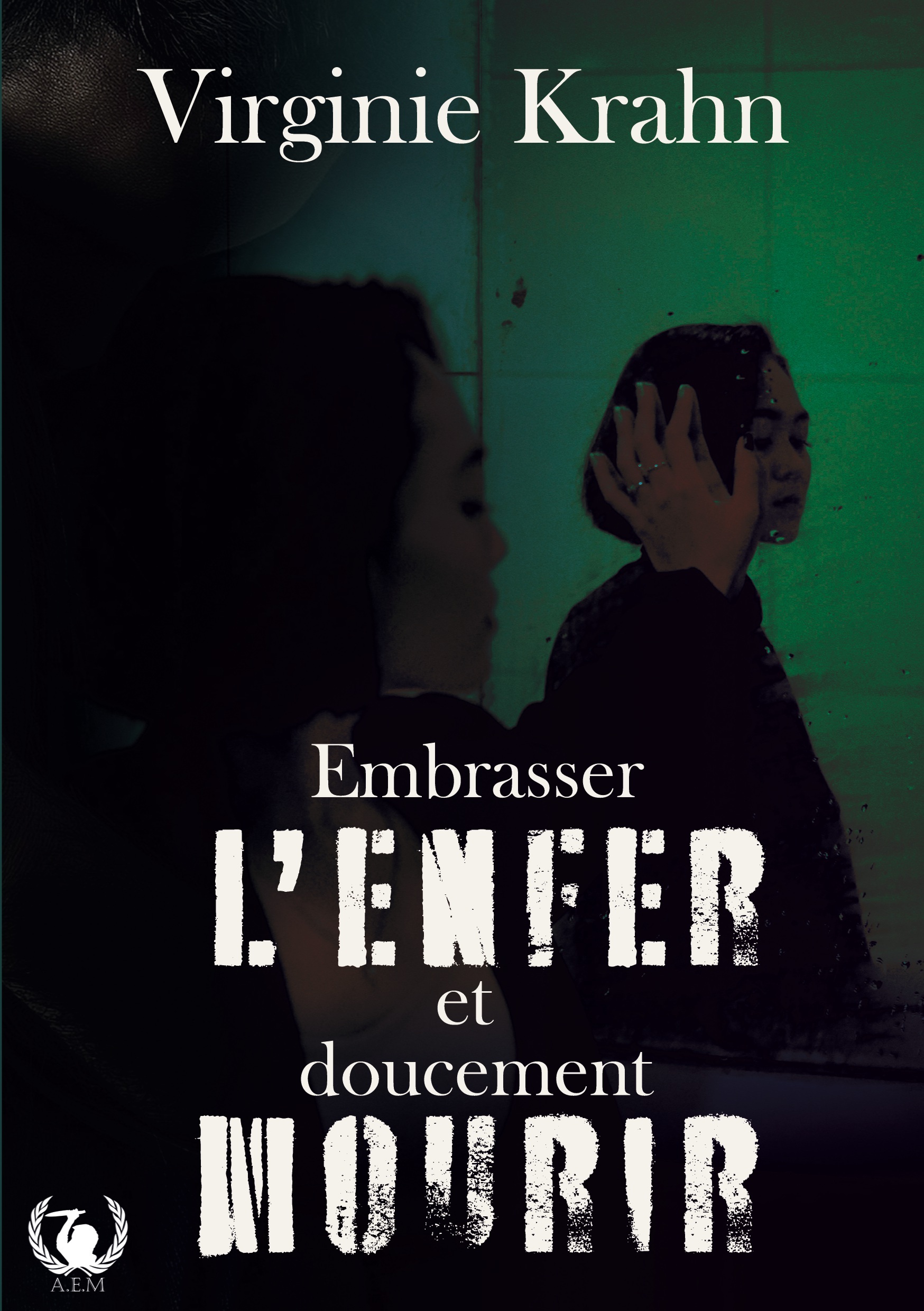 Embrasser l'enfer et doucement mourir