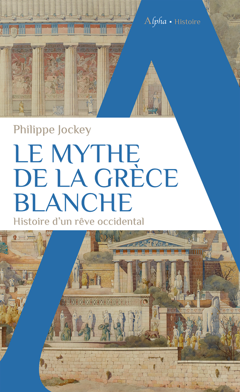 Le Mythe de la Grèce blanche