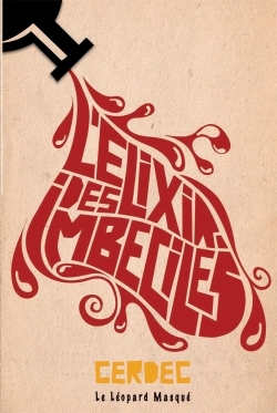 L'élixir des imbéciles