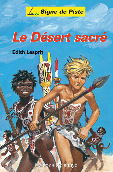 LE DESERT SACRE (Roman Jeunesse Signe de Piste)