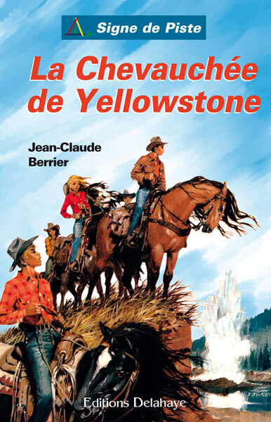 LA CHEVAUCHEE DE YELLOWSTONE (Roman Jeunesse Signe de Piste)