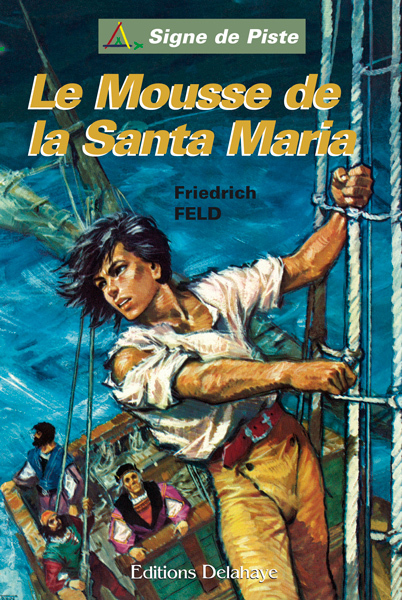 LE MOUSSE DE LA SANTAMARIA (Roman Jeunesse Signe de Piste)