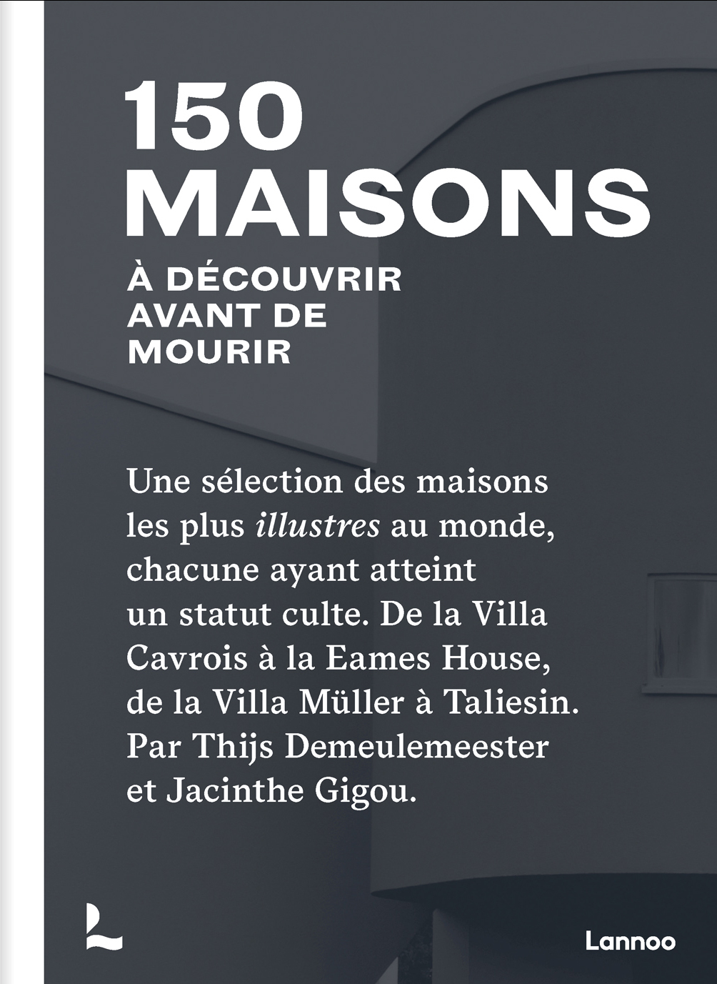 150 maisons à découvrir avant de mourir