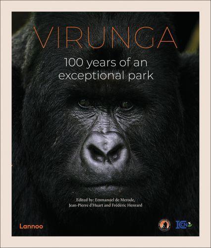 Virunga 100 Years of an Exceptional Park /anglais