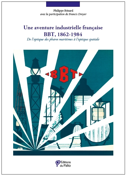 Une aventure industrielle française BBT, 1862-1984