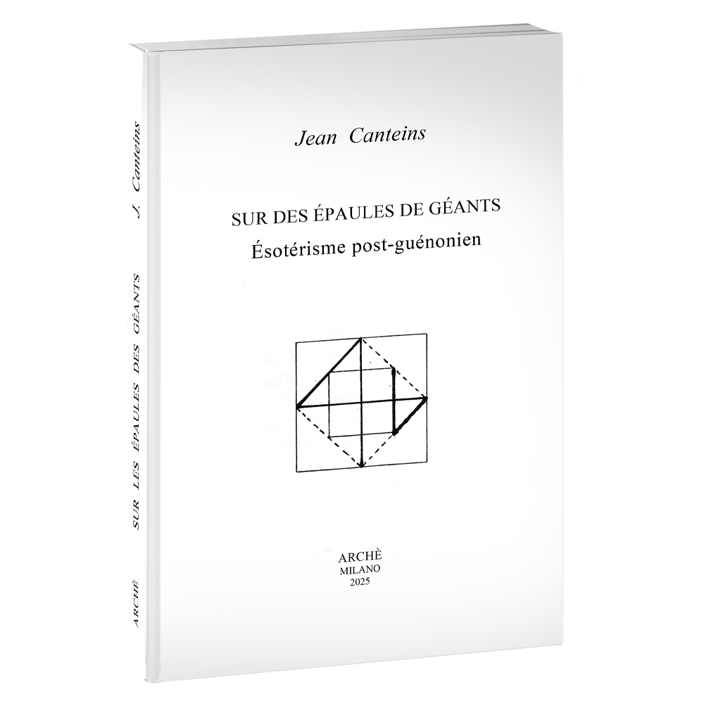 Sur des Épaules de Géants. Ésotérisme post-guénonien.