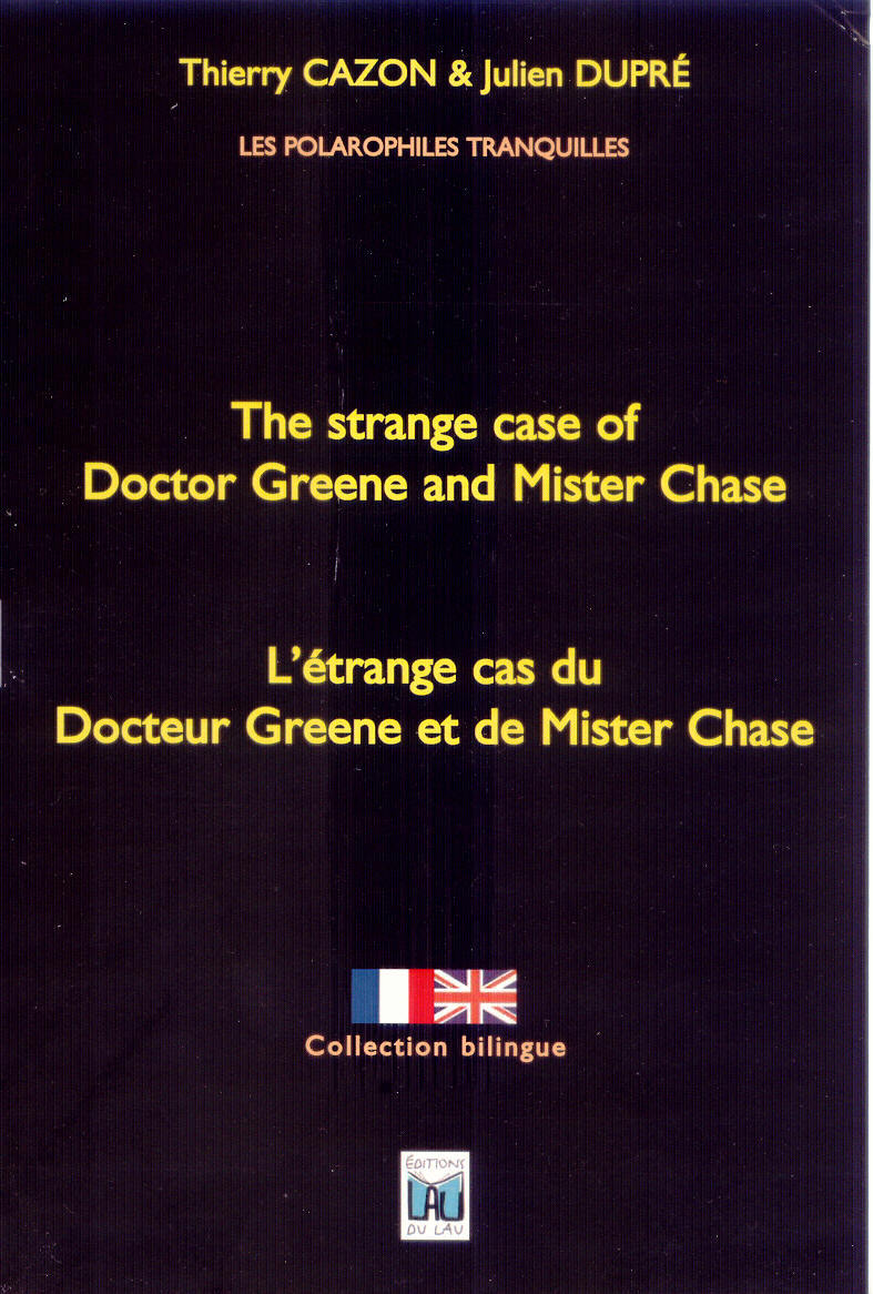 THE STRANGE CASE OF DOCTOR GREENE AND MISTER CHASE