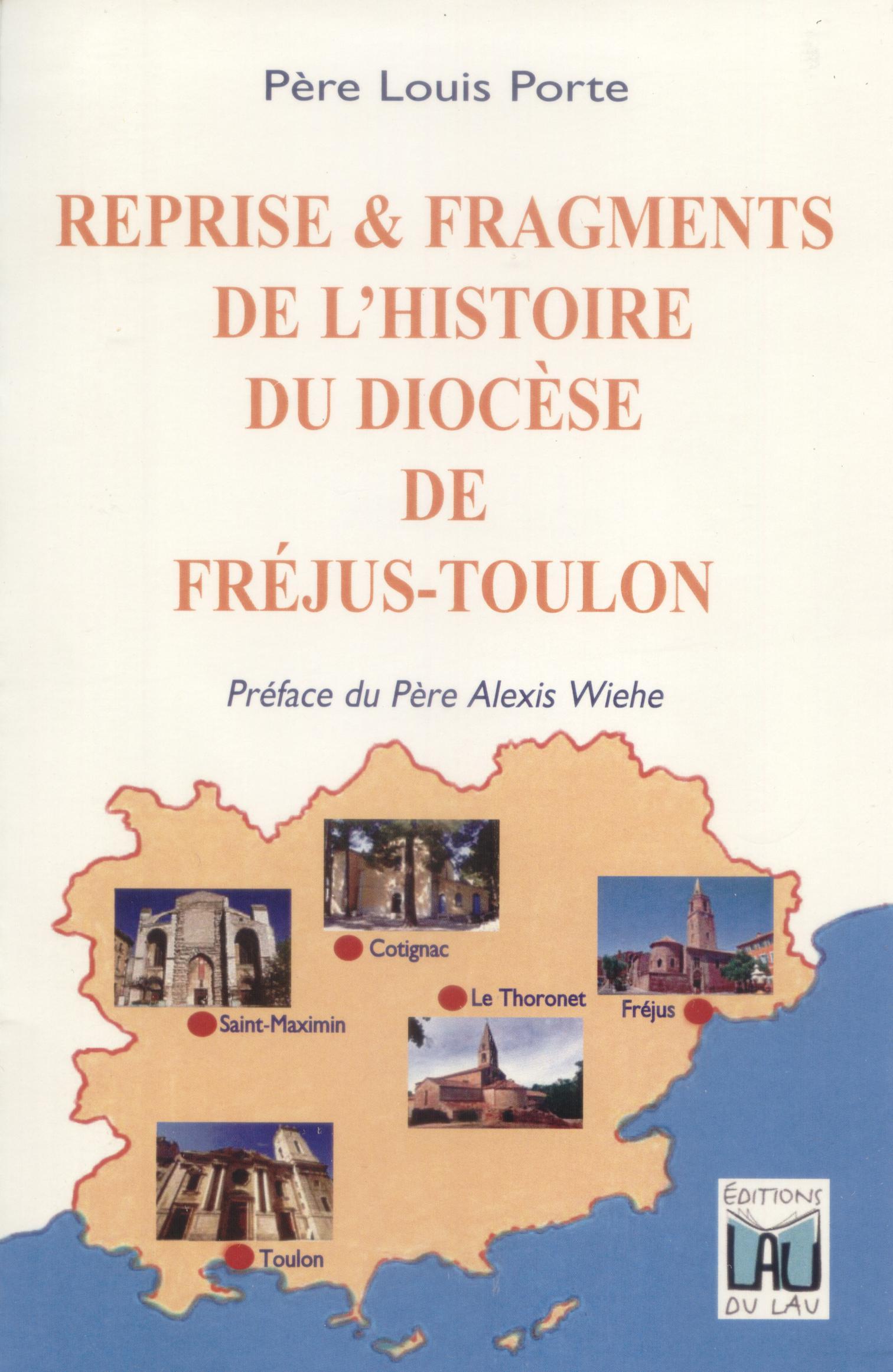 REPRISE ET FRAGMENTS DE L'HISTOIRE DU DIOCESE DE FREJUS-TOULON