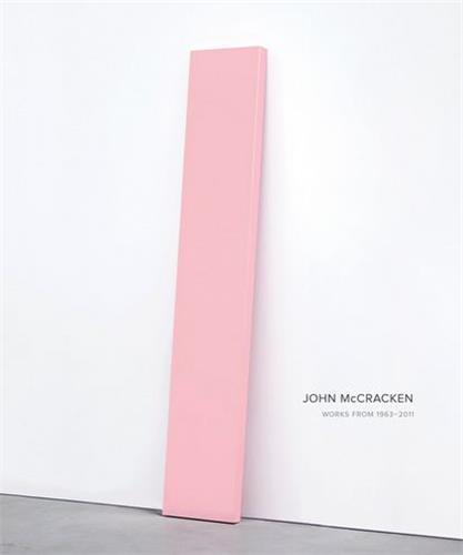 John McCracken Works from 1963-2011 /anglais