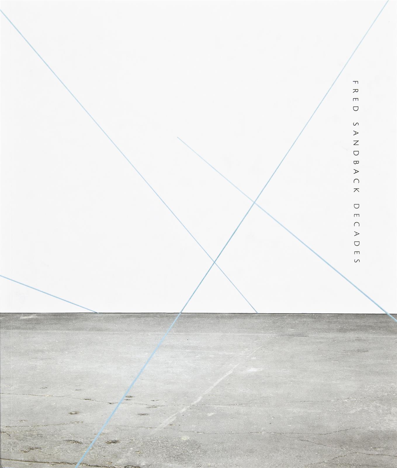 Fred Sandback: Decades /anglais