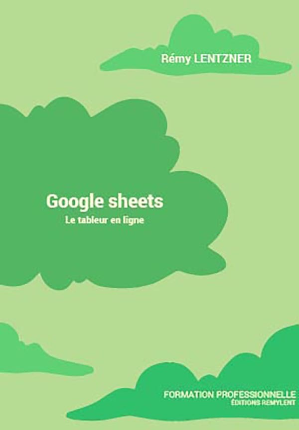 GOOGLE SHEETS - LE TABLEUR EN LIGNE