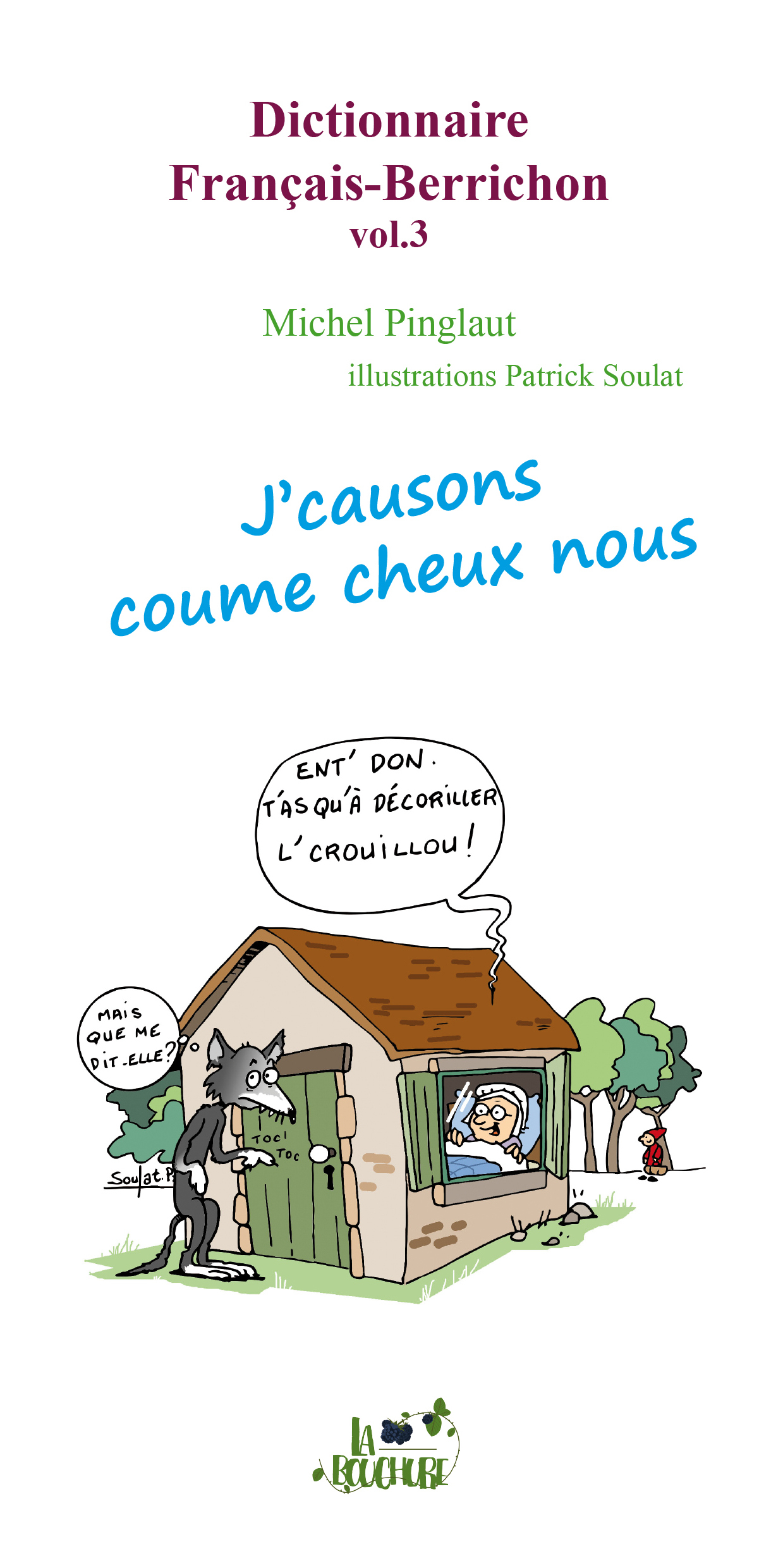 Dictionnaire français-berrichon vol.3 (j'causons coume cheux nous)