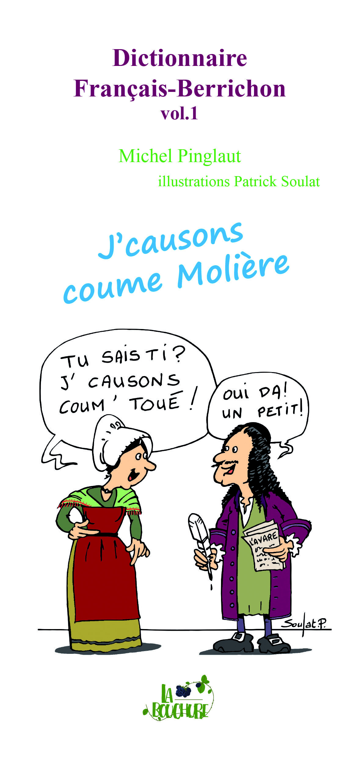 Dictionnaire Français-Berrichon vol.1 (J'causons coume Molière)