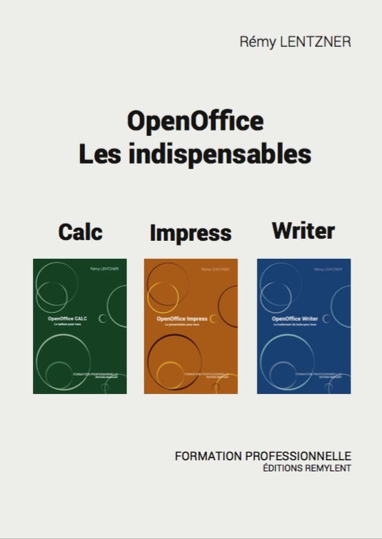 LES INDISPENSABLES OPENOFFICE - CALC IMPRESS WRITER