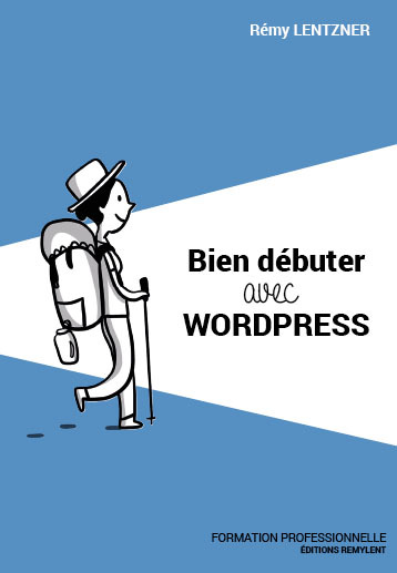 BIEN DEBUTER AVEC WORDPRESS