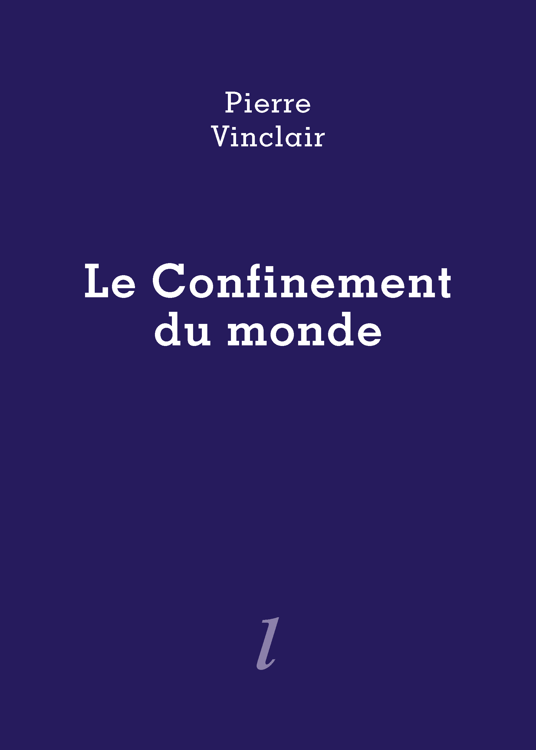 LE CONFINEMENT DU MONDE