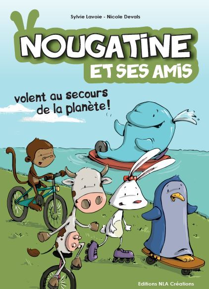 NOUGATINE ET SES AMIS "volent au secours de la planète"