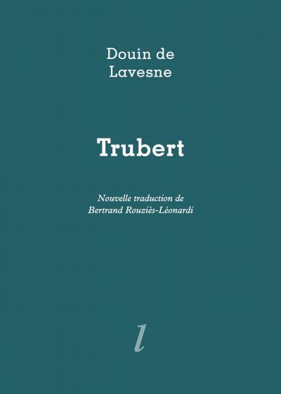TRUBERT. LE DOUX VIN DE LA HAINE