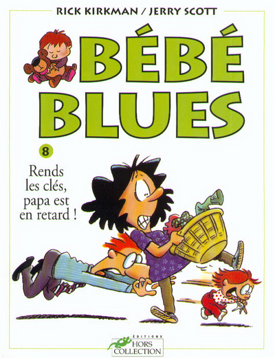 Bébé blues tome 8 Rends les clés, papa est en retard