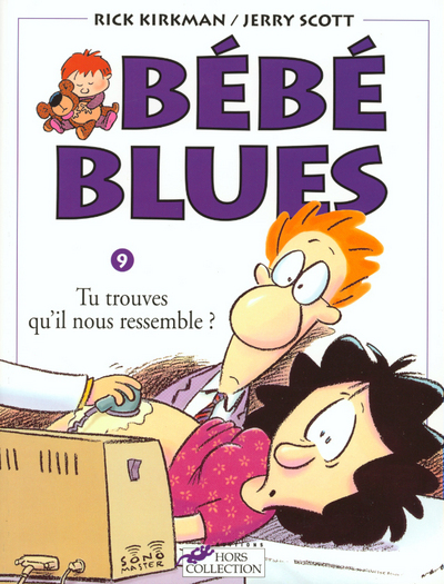 Bébé blues tome 9 Tu trouves qu'il nous ressemble ?