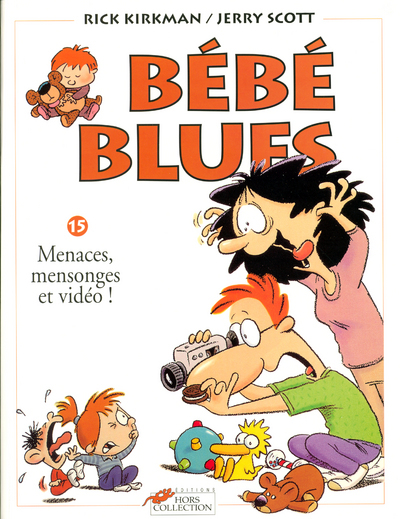 Bébé blues - tome 15 - menaces, mensonges et vidéo !