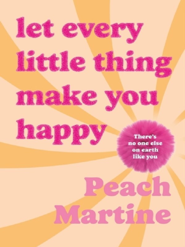 Let Every Little Thing Make You Happy