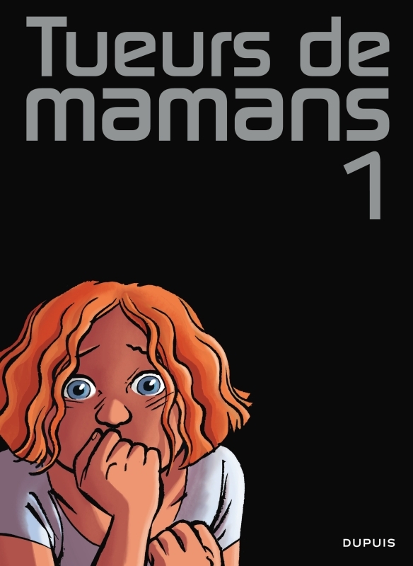 Tueurs de mamans - Tome 1 - Tueurs de mamans 1