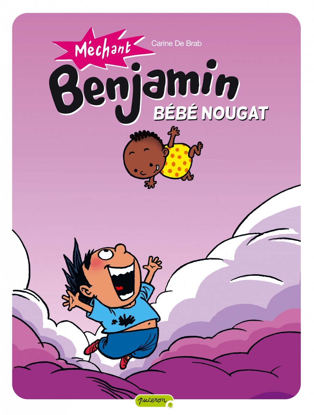 Méchant Benjamin - Tome 4 - Bébé nougat