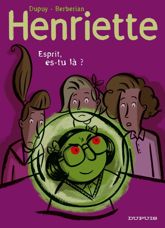 Henriette - Tome 4 - Esprit, es-tu là ?